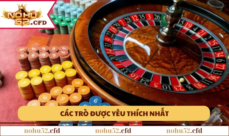 cac tro duoc yeu thich nhat Các trò được yêu thích nhất