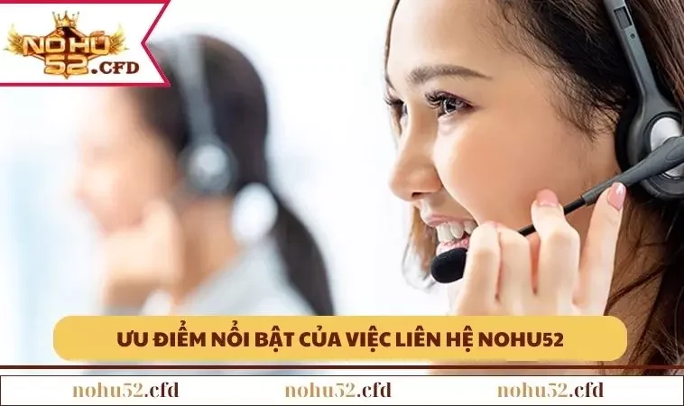 diem noi bat cua phuong thuc lien he nohu52 Điểm nổi bật của phương thức liên hệ NOHU52