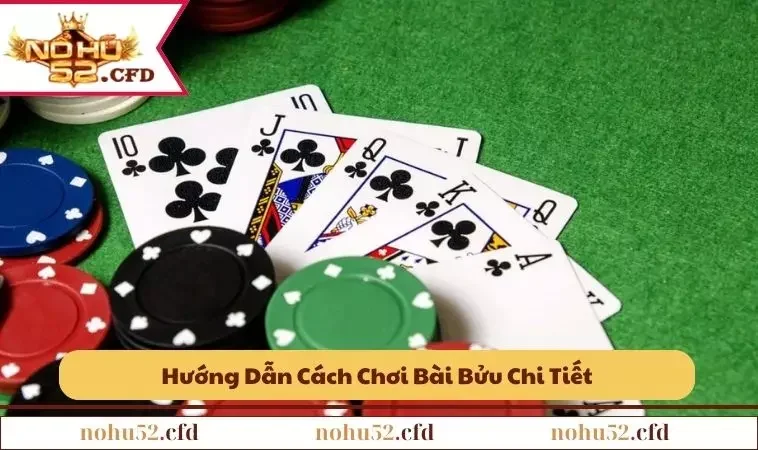 huong dan cach choi bai buu chi tiet Hướng dẫn cách chơi đơn giản chi tiết nhất
