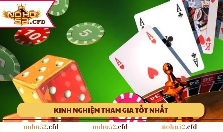 kinh nghiem tham gia tot nhat Kinh nghiệm tham gia tốt nhất