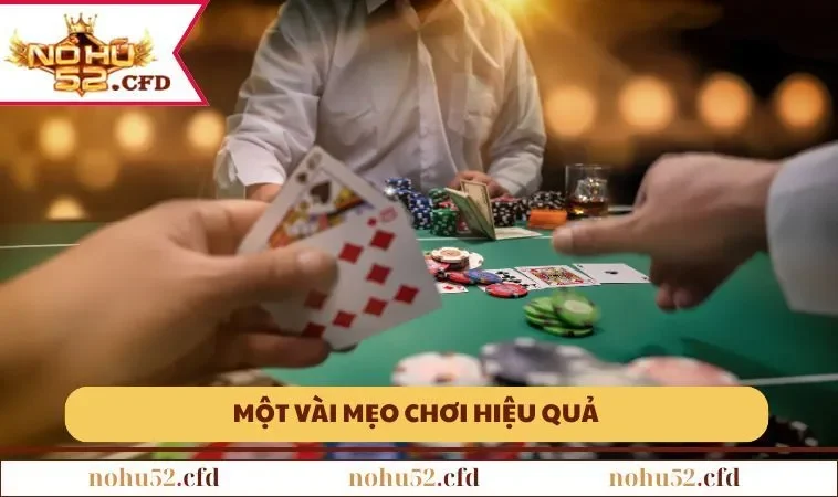 mot vai meo choi hieu qua Một vài mẹo chơi hiệu quả
