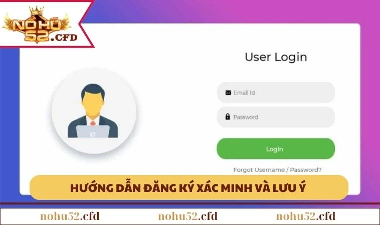 nohu52 dang ky Hướng dẫn đăng ký xác minh và lưu ý kèm theo